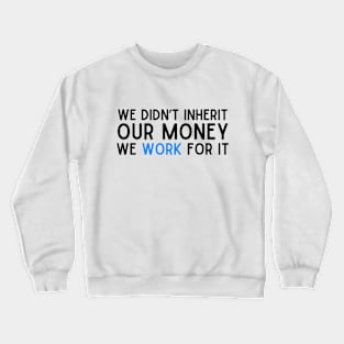 Blue Collar Dollar Worker Crewneck Sweatshirt